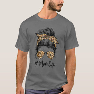 Classy Mom Life Messy Hair Bun Leopard Women Mothe T-Shirt