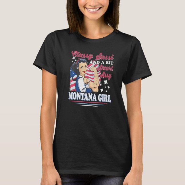 Classy Sassi And A Bit Smart Assi Montana Girl Pre T-Shirt (Front)