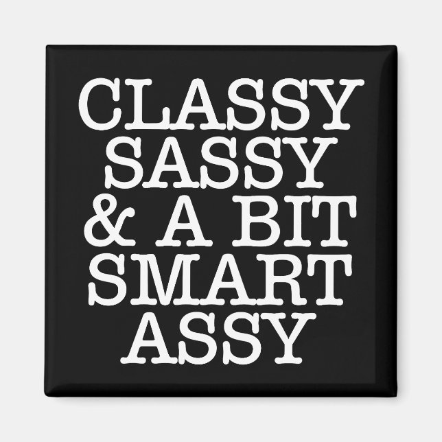 Classy Sassy & A Bit Smart Assy Magnet (Front)