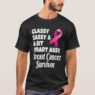 Classy Sassy And A Bit Smart Assy Breast Cancer Su T-Shirt