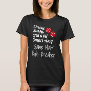 Classy Sassy And A Bit Smart Assy Game Night Rule T-Shirt