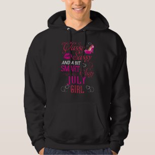 Classy Sassy And A Bit Smart Assy July Girl Hoodie