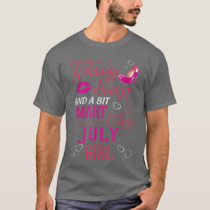 Classy Sassy And A Bit Smart Assy July Girl T-Shirt