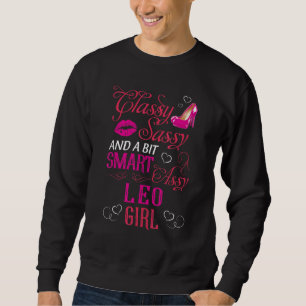 Classy Sassy And A Bit Smart Assy Leo Girl Sweatshirt