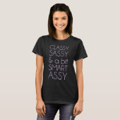 Classy Sassy and a Bit Smart Assy T-Shirt (Front Full)