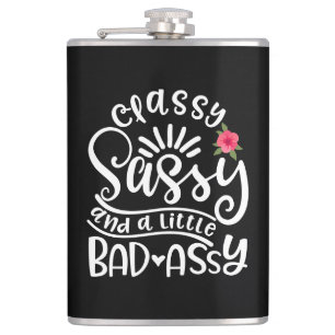Classy Sassy And A Little Bad Assy Sassy Friends Hip Flask