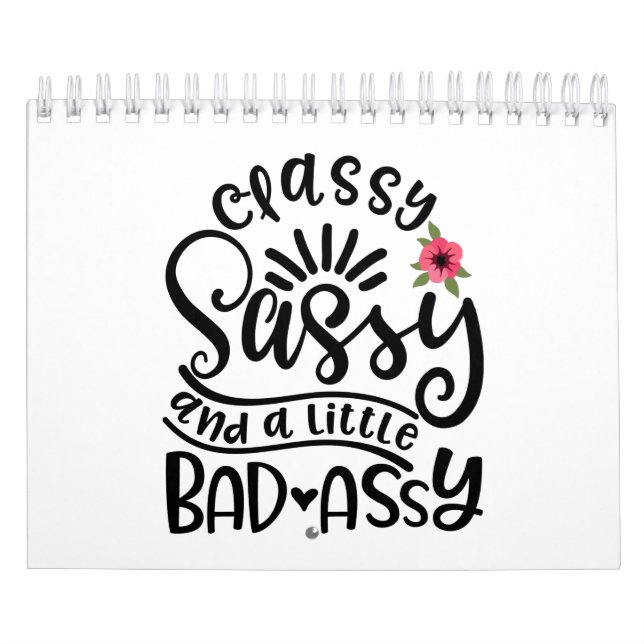 Classy Sassy And A Little Bad Assy Southern Sassy Calendar (Cover)