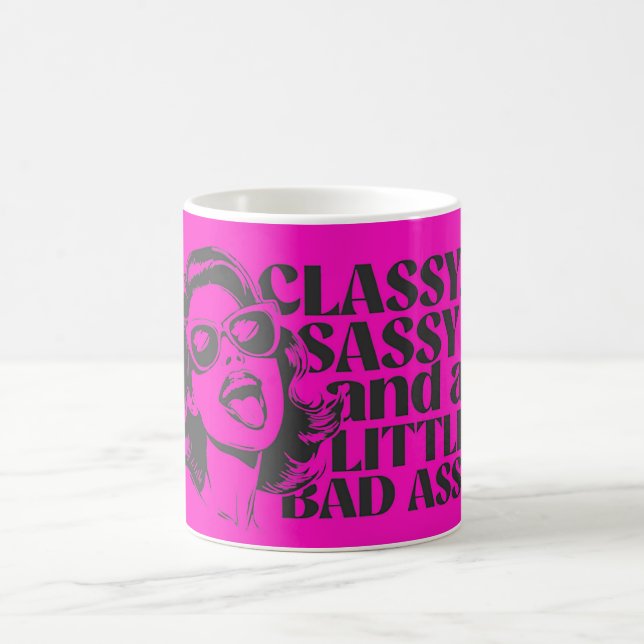 Classy, Sassy & Bad Assy Pink Coffee Mug (Center)