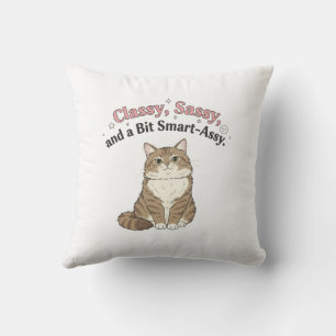 Classy, Sassy & Smart-Assy Cat Design Cushion