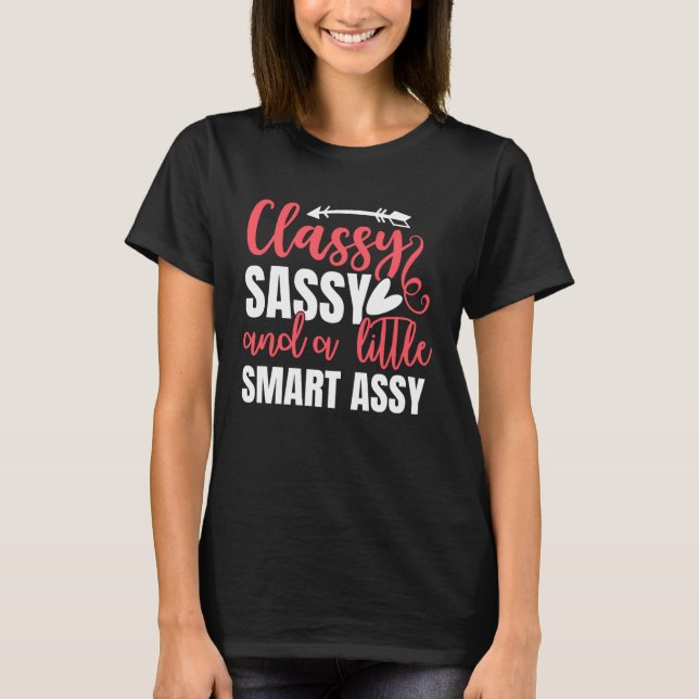 Classy Sassy Smart Assy Cute Cheeky Women s Smart  T-Shirt (Front)