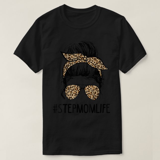 Classy Stepmom Life Messy Hair Bun Leopard Women M T-Shirt (Design Front)