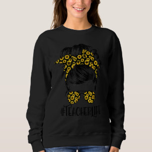Classy Teacher Life Messy Hair Bun Sunflower Mothe Sweatshirt