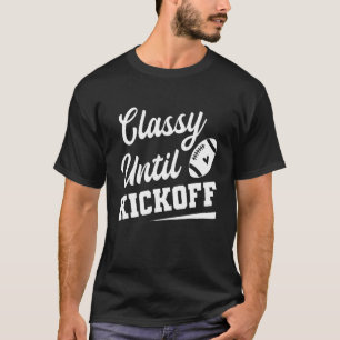 Classy Until Kickoff Girls Fantasy Football Heart T-Shirt