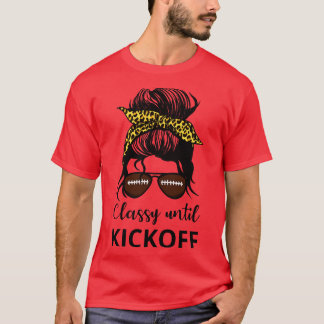 Classy Until Kickoff IV Messy Bun T-Shirt