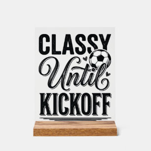 Classy Until Kickoff Soccer Vintage Shirt Design_1 Acrylic Sign