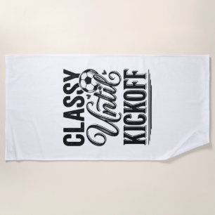 Classy Until Kickoff Soccer Vintage Shirt Design_1 Beach Towel