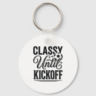 Classy Until Kickoff Soccer Vintage Shirt Design_1 Key Ring