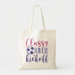 Classy Until Kickoff Tote Bag