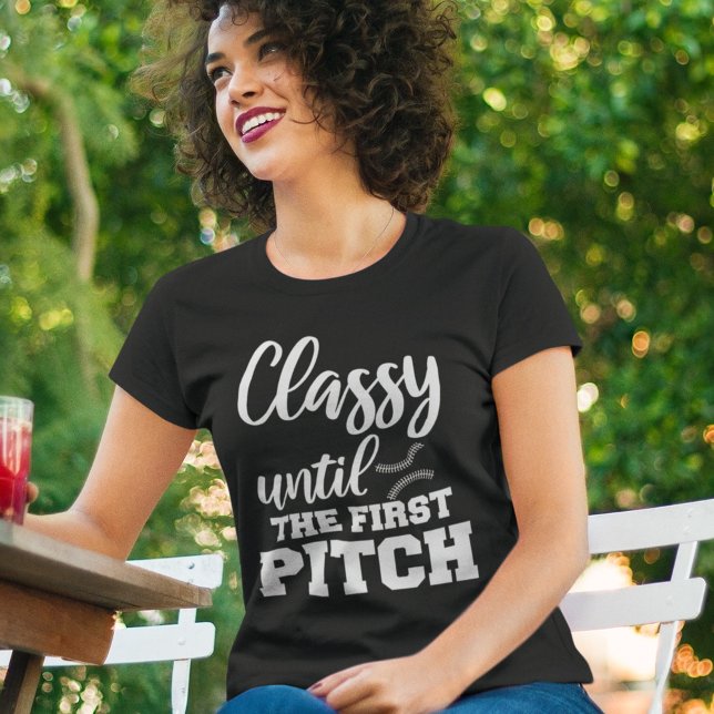 Classy Until The First Pitch Funny Baseball Mum T-Shirt (Creator Uploaded)