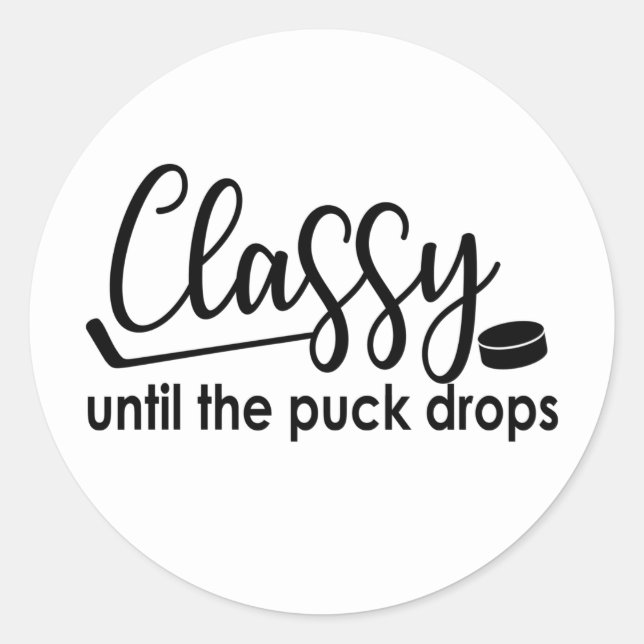 Classy Until The Puck Drops Classic Round Sticker (Front)