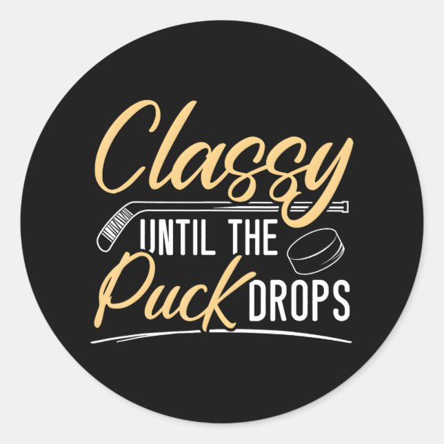 Classy Until The Puck Drops Hockey Stick Sport Classic Round Sticker (Front)