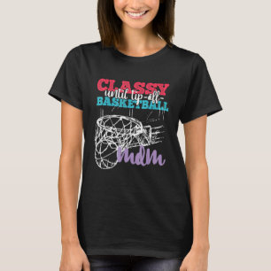Classy Until Tip Off Basketball Mum T-Shirt