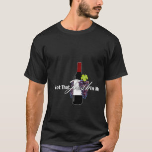 Classy Wine In Me Got That Josh In Me Funny T-Shirt