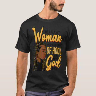 Classy Women Little Hood Melanin Women Mother Aunt T-Shirt