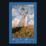 Claude Monet: Woman with Parasol Poster<br><div class="desc">Woman with Parasol Claude Monet 1886,  oil on canvas. At the D'Orsay Museum,  Paris,  France. Image taken on location by Minerva Bloom. With permission to reproduce this image from D'Orsay Museum: Denise Faife Documentation du musée d'Orsay. Poster design by Minerva Bloom.</div>