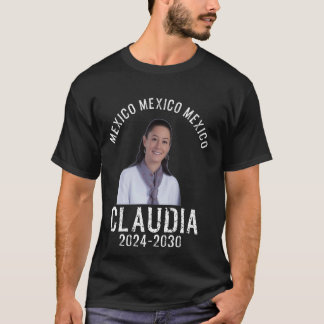 Claudia Sheinbaum Presidenta Mexican President 1 T-Shirt