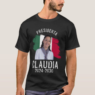 Claudia Sheinbaum Presidenta Mexican President T-Shirt