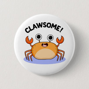 Clawsome Funny Awesome Crab Pun 6 Cm Round Badge