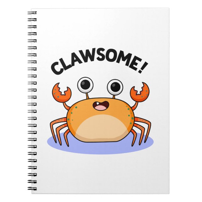 Clawsome Funny Awesome Crab Pun  Notebook (Front)