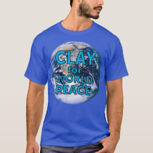 Clay for World Peace Pottery Humor T-Shirt