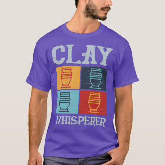 Clay Whisperer for a Ceramics Artist T-Shirt