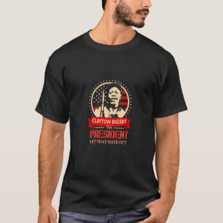 Clayton Bigsby for President T-Shirt