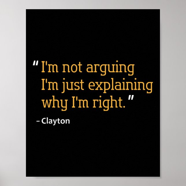 Clayton Gift Quote Funny Birthday Personalized Nam Poster (Front)