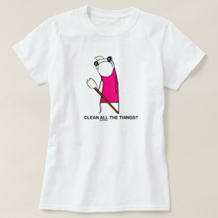 Clean all the Things? T-shirt