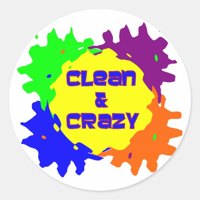 Clean and Crazy Classic Round Sticker (Front)