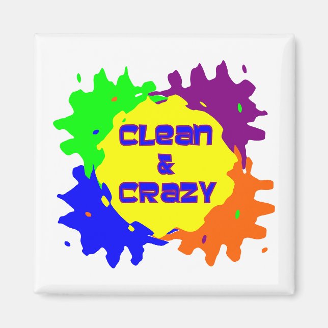 Clean and Crazy Magnet (Front)