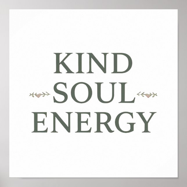 Clean and Simple "Kind Soul Energy" Poster (Front)