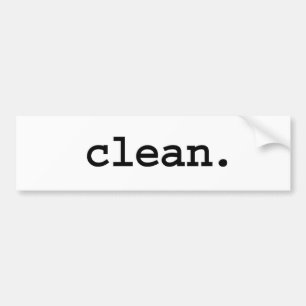 clean. bumper sticker