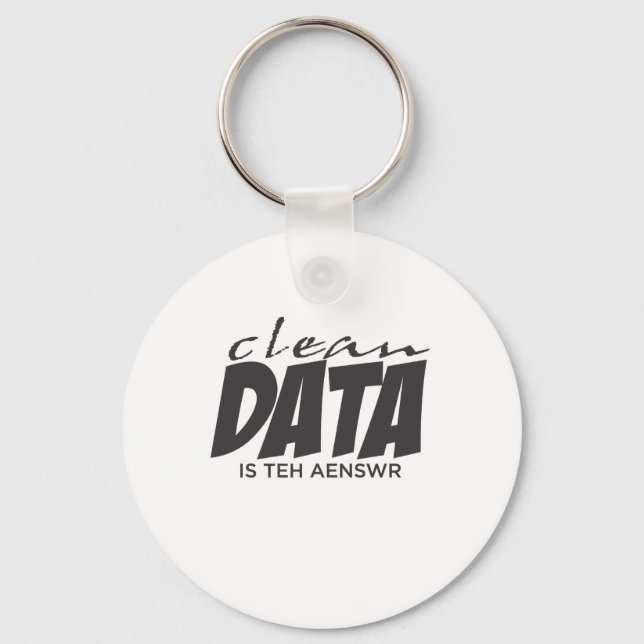 Clean Data is the Answer Key Ring (Front)