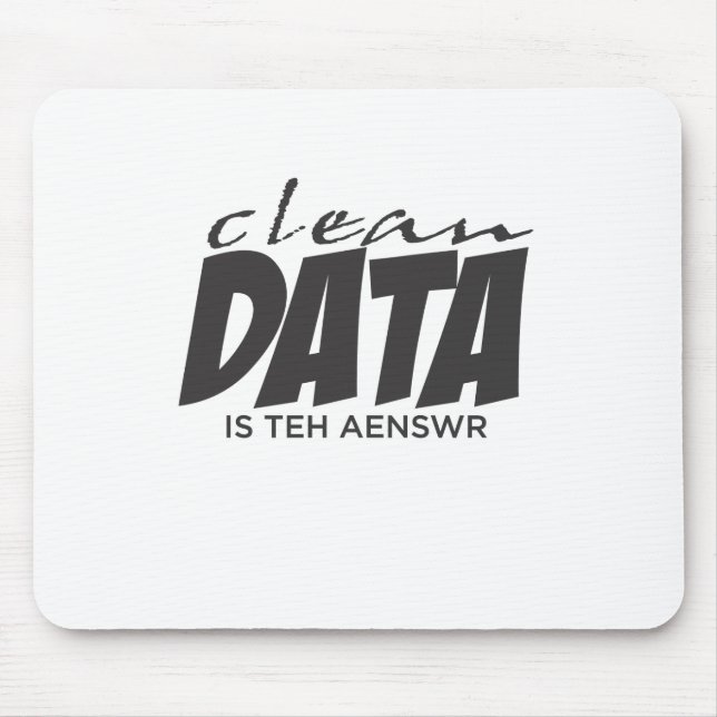 Clean Data is the Answer Mouse Mat (Front)