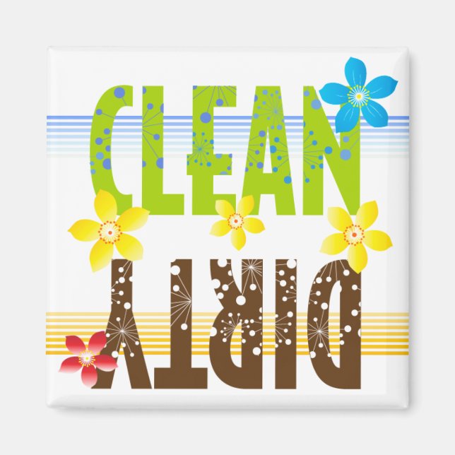 Clean Dirty Flower Magnet (Front)