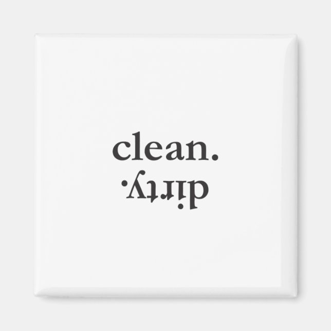 Clean Dirty Magnet (Front)