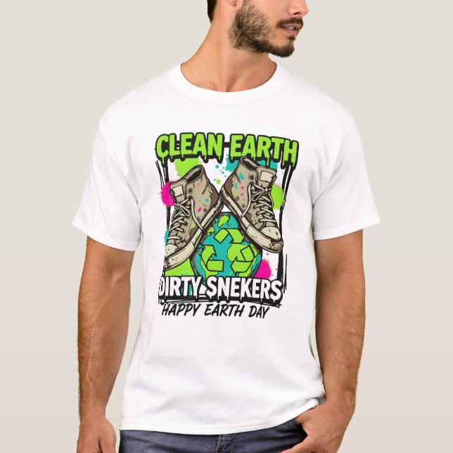 Clean Earth Dirty Sneakers T-Shirt (Front)