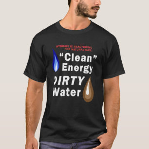 Clean Energy; Dirty Water Men's Dark T T-Shirt