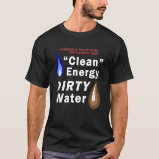 Clean Energy; Dirty Water Men's Dark T T-Shirt