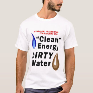 Clean Energy; Dirty Water Men's T T-Shirt